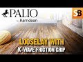 Palio LooseLay with K-Wave Friction Grip