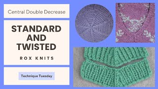 Central Double Decrease (CDD) and Twisted CDD // TechTues