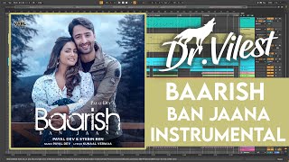 Baarish Ban Jaana | Instrumental | Payal Dev, Stebin Ben | Dr.Vilest [Project View]