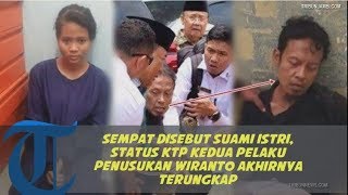 Sempat Disebut Suami Istri, Status KTP Kedua Pelaku Penusukan Wiranto Akhirnya Terungkap