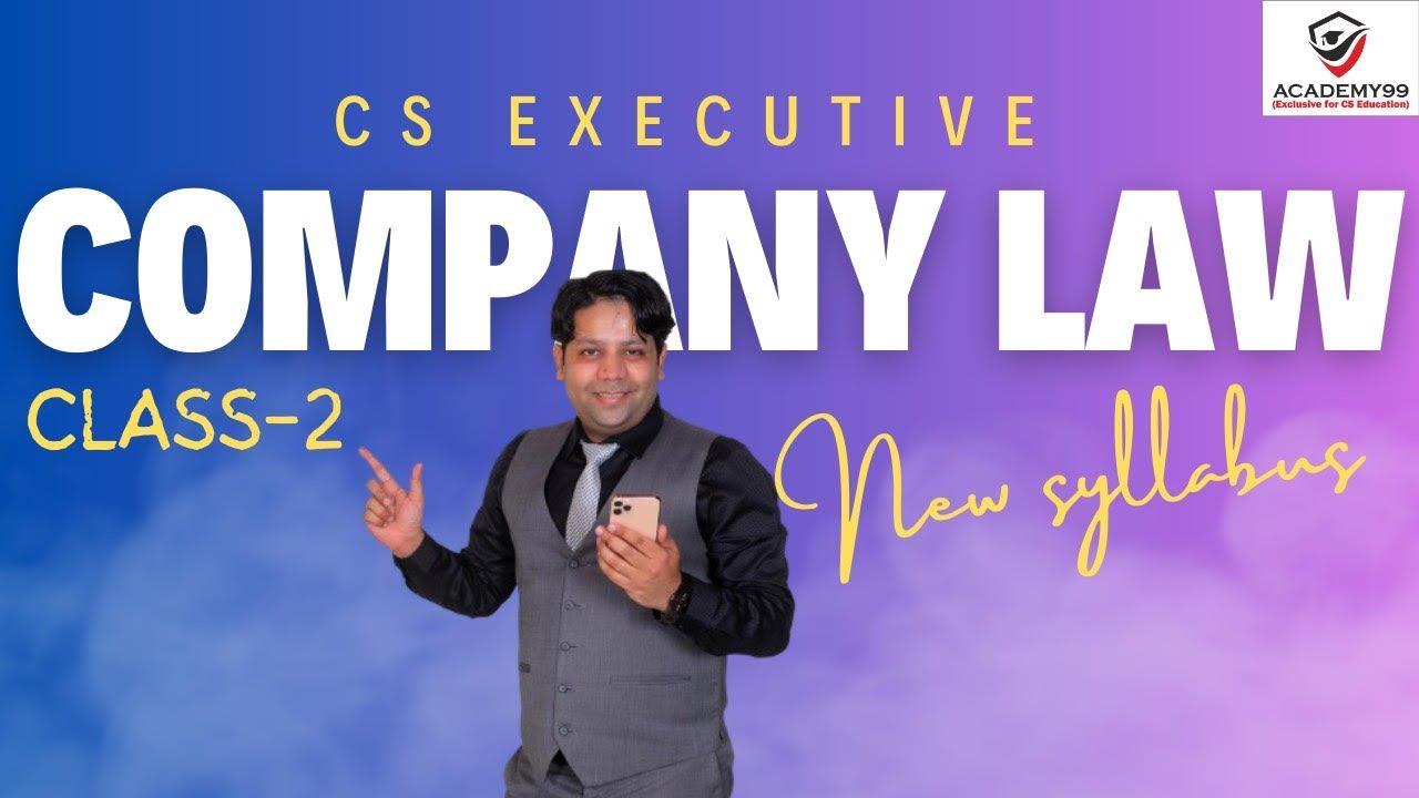 COMPANY LAW CLASS-2 | CS EXECUTIVE NEW SYLLABUS - YouTube