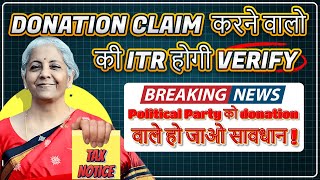 Claimed Political Party Donation in ITR? Income Tax May verify your ITR soon