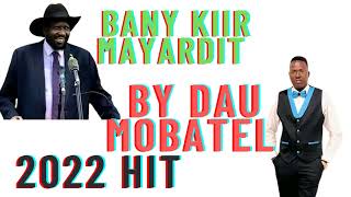 Bany Kiir Mayardit Yin Alom kën by Dau Mobatel (Official Audio) South Sudan music 🎵🎶 2023