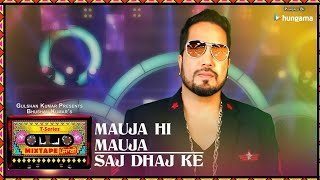 Mauja Hi Mauja/Saj Dhaj Ke (Video) | T-Series Mixtape  Remix Punjabi | Mika Singh | Bhushan Kumar