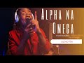 Tinashey Mutandwa- Alpha na Omega