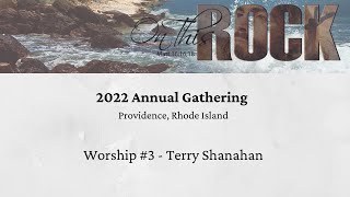 CCCC 2022 Annual Gathering: Worship 3 - Terry Shanahan (Providence, Rhode Island)