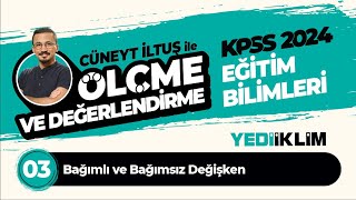 3 - Bağımlı ve Bağımsız Değişken - Cüneyt İLTUŞ