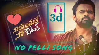 Solo Brathuke So Better-No Pelli 3d Song | Sai Tej | Nabha Natesh | Subbu | Thaman S | Armaan Malik