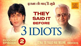 Shah Rukh Khan & Kundan Shah said it before 3 Idiots in 1990s - Bobby Talks Cinema Podcast Episode 2