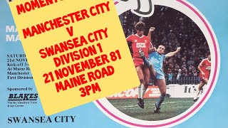 MANCHESTER CITY HISTORY (MOMENTS IN TIME) CITY V SWANSEA CITY 21 NOVEMBER (1981)