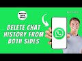 How To Delete WhatsApp Chat History From Both Sides