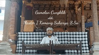 Gamelan Cungklik - Tabuh Kutus Lelambatan style Tangkas 