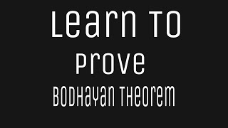 Learn to prove Bodhayan theorem.