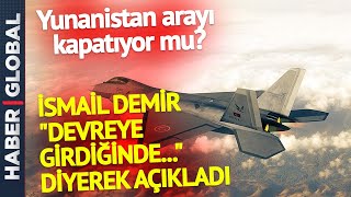 Yunanistan Türkiye ile Askeri Farkı Kapatıyor mu? İsmail Demir "Devreye Girdiğinde" Diyerek Açıkladı