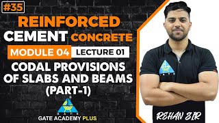 #35 | Module-IV | Lecture 01 | Codal Provisions of Slabs and Beams Part 1 | RCC By Rehan Sir