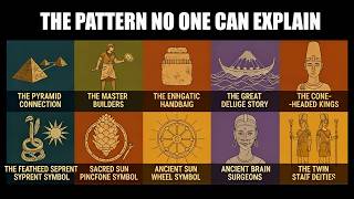10 Ancient Civilizations Connected by Something We Still Can’t Explain