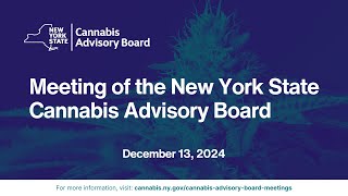 New York State Cannabis Advisory Board Meeting | 12.13.24