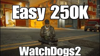 How to get an easy 250K in watchdogs 2