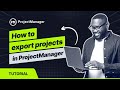 How to Export Projects in ProjectManager