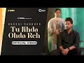 Tu Jihda Ohda Reh (Official Video) | Khushi Pandher | Manpreet Saggu | Sukh D | Song 2022