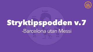 Stryktipspodden v 7. Barcelona utan Messi!