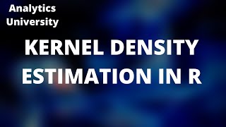 Kernel Density Estimation in R | Non-Parametric estimation | Probability Density Function|Statistics
