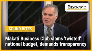 Makati Business Club slams 'twisted' national budget, demands transparency