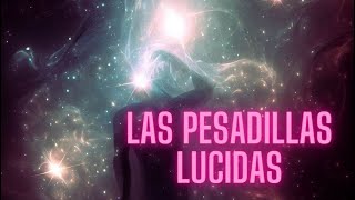 LAS PESADILLAS LUCIDAS