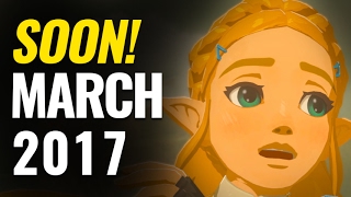 24 Upcoming Games of March 2017 | Nintendo Switch, PS4, Xbox One, PC & 3DS