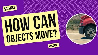 How Can Objects Move? | Science Lesson