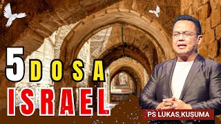 5 DOSA ISRAEL | Khotbah Ps Lukas Kusuma | #mezbahmujizat #israel #viral #palestina