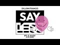 Dillon Francis - Say Less feat. G-Eazy (Eptic Remix)