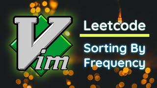 Sorting Strings By Frequency! | Coding With Vim