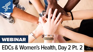 HHS Endocrine Disrupting Chemicals and Women's Health Symposium | 7.19.23 | Day 2 Pt. 2