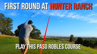 Don't Pass on this Paso Robles Track! (Hunter Ranch Golf Course) - 18 Hole by Hole Course Vlog