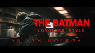 The Batman || Longlegs Official Trailer Style