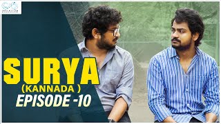 Surya kannada Web Series || Episode - 10 || Shanmukh Jaswanth || Mounika Reddy || Infinitum Kannada