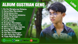 GUSTRIAN GENO FULL ALBUM TERBAIK 2024 (LIRIK) ~ SIA SIA MENGHARAP CINTAMU | LAGU MELAYU TERBARU 2024