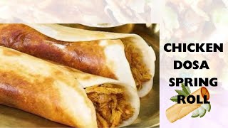 Chicken Dosa Spring Roll |