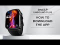 How to download the app - Unbound Plus Smartwatch