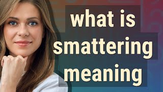 Smattering | meaning of Smattering