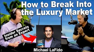Breaking Into the Luxury Market" with Michael LaFido | TAKE A LISTING TODAY | PROSPECTSPLUS!