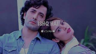 Ishq Hai - Broken Song (slowed+reverb) | Rahat Fateh Ali Khan | Vivan
