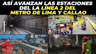 Así Avanzan las estaciones del la Línea 2 del Metro de Lima y Callao