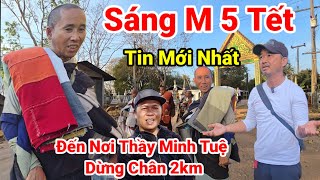 20: Tìm Kiếm Eleven Sáng Mùng 5 Tết Đến Nơi Thầy Minh Tuệ Cùng 10 Sư 2km Nghỉ Đêm Qua Tại Thái Lan .