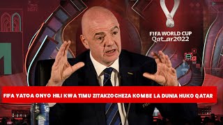 FIFA Yatoa Onyo Hili Kwa Timu Zitakazocheza Kombe La DUNIA Huko QATAR