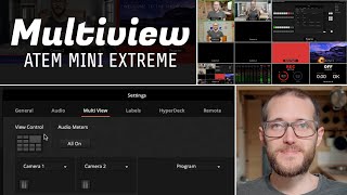 Multiview options on ATEM Mini Extreme - What can you do? // Show and Tell Ep.81