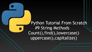 #9 Python Tutorials From Scratch | String Methods | count(), find(),lower(),upper(),captialize