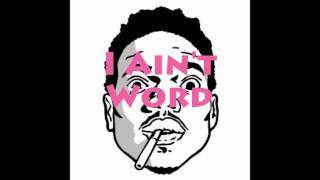 Chance The Rapper - I Ain't Word (No Worries Remix)