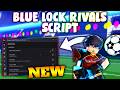 *NEW* Blue Lock: Rivals Script (PASTEBIN 2026) ( AUTO GOAL , FLOWS/STYLES , INF STAMINA , INF FLOW )